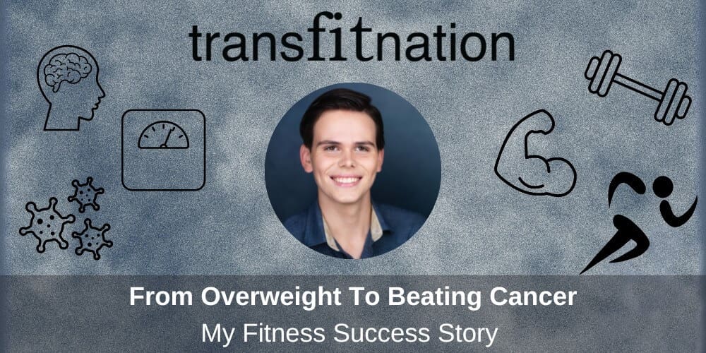 From Overweight to Beating Cancer – My Fitness Success Story