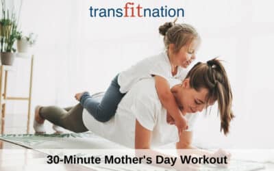Free 30 Minute Mother’s Day Workout