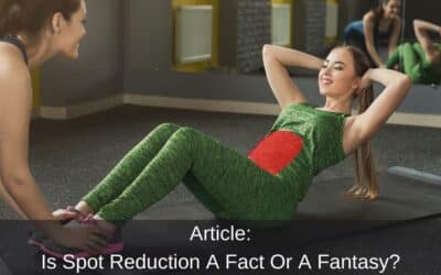 Is Spot Reduction A Fact Or A Fantasy?